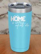 Home Where Cats Are Laser Etched Tumbler