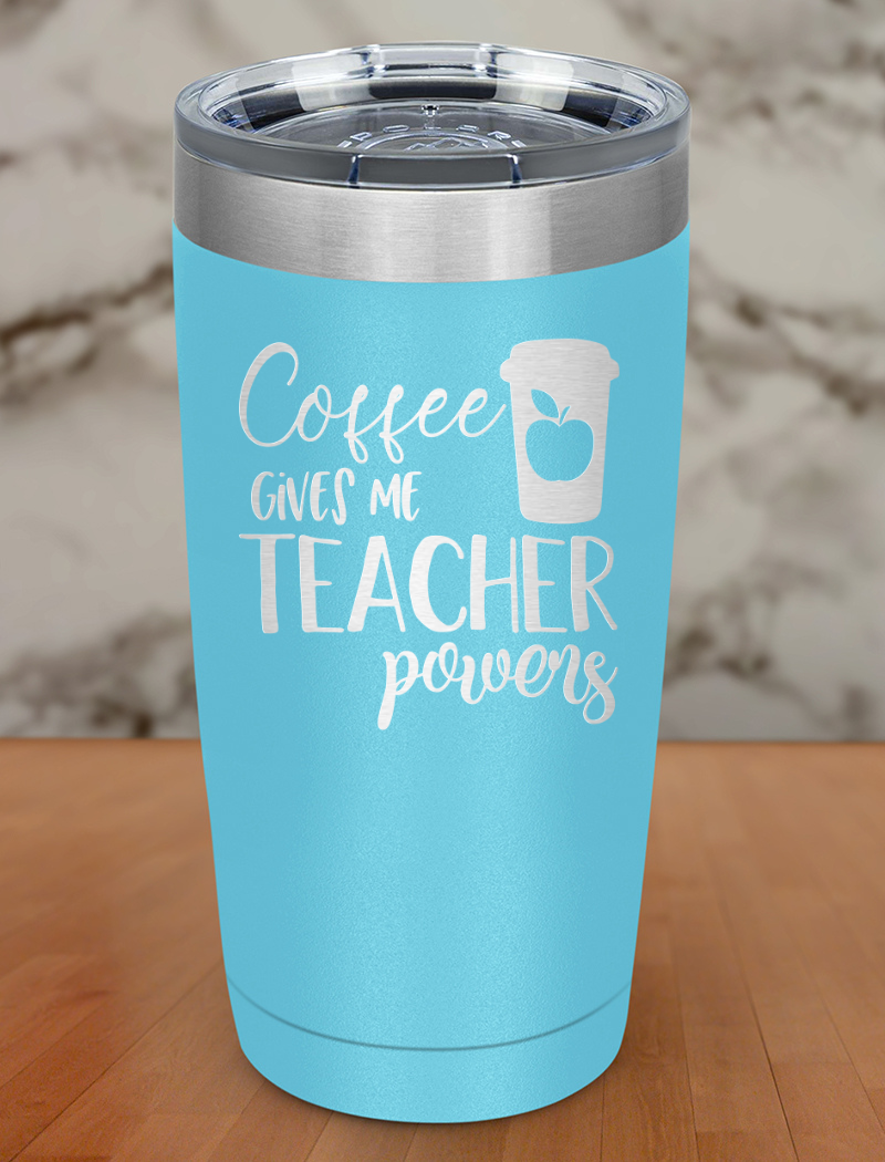 Coffee Gives Me Teacher Powers Laser Etched Tumbler