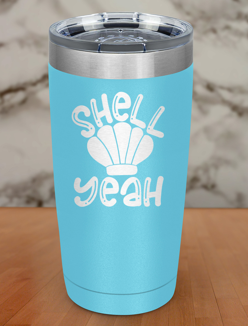Shell Yeah Laser Etched Tumbler