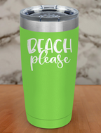 Beach Please Laser Etched Tumbler