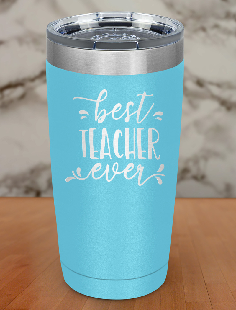best teacher ever Laser Etched Tumbler