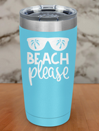 Beach Please Laser Etched Tumbler