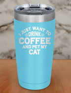 Drink Coffee Pet My Cat Laser Etched Tumbler