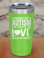 Someone With Autism Laser Etched Tumbler