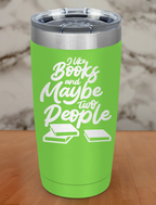 I like books and maybe two people Laser Etched Tumbler