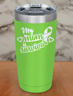 My mom is survivor Laser Etched Tumbler