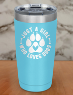 just a girl who loves dogs Laser Etched Tumbler