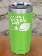 Less people more cats Laser Etched Tumbler