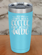 Her Day Starts With A Coffee Laser Etched Tumbler
