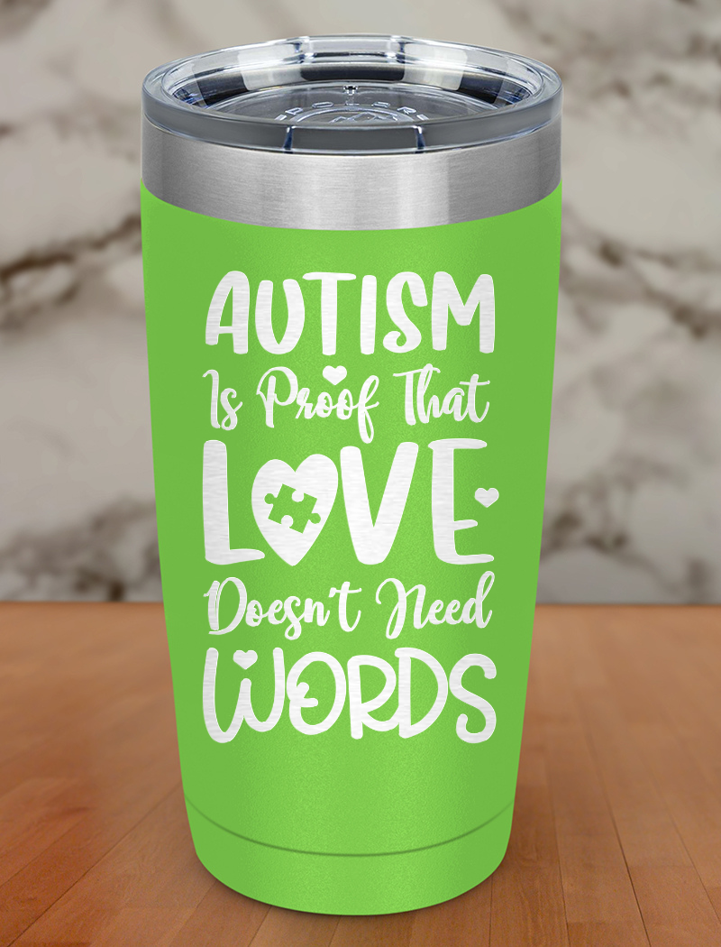 Autism is proof Laser Etched Tumbler
