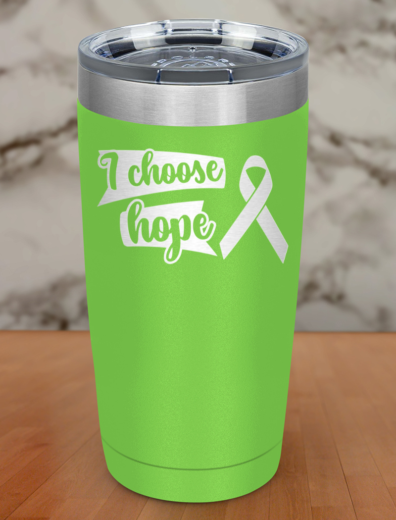 I choose hope Laser Etched Tumbler