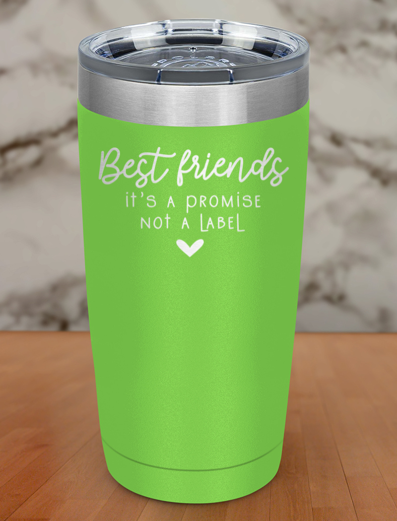 best friends its a promise Laser Etched Tumbler