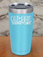 Cat Hair Don't Care Laser Etched Tumbler
