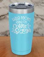 This Mom Runs On Coffee Laser Etched Tumbler