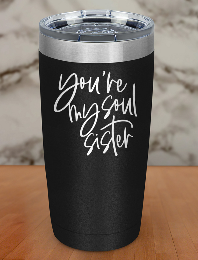 you're my soul sister Laser Etched Tumbler Main Image