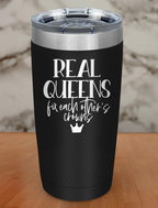 real queens fit each other's crowns Laser Etched Tumbler