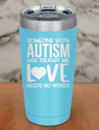 Someone With Autism Laser Etched Tumbler