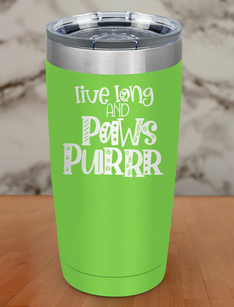 Live Long And Paws Purrr Laser Etched Tumbler