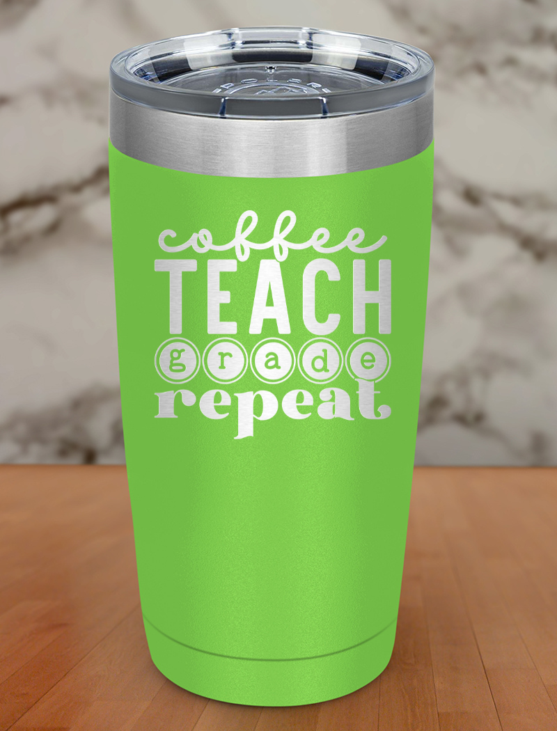 COFFEE TEACH GRADE REPEAT Laser Etched Tumbler