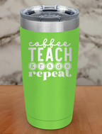 COFFEE TEACH GRADE REPEAT Laser Etched Tumbler