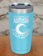 I love someone with autism Laser Etched Tumbler