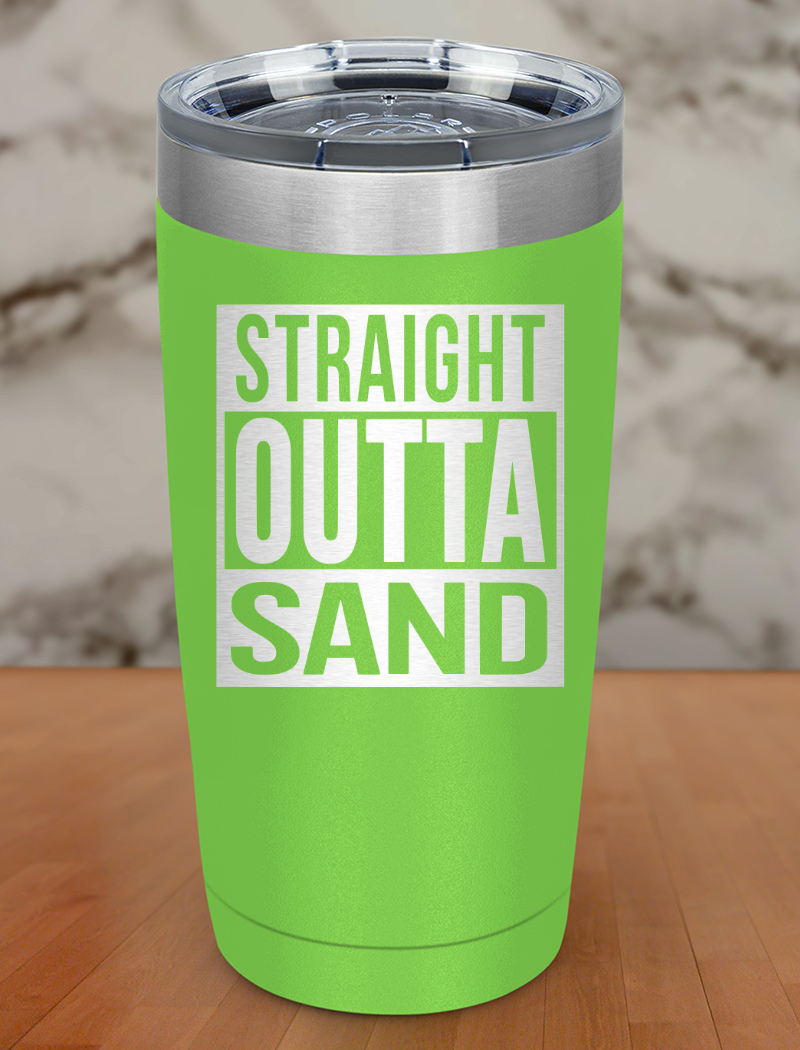 Straight Outta Sand Laser Etched Tumbler