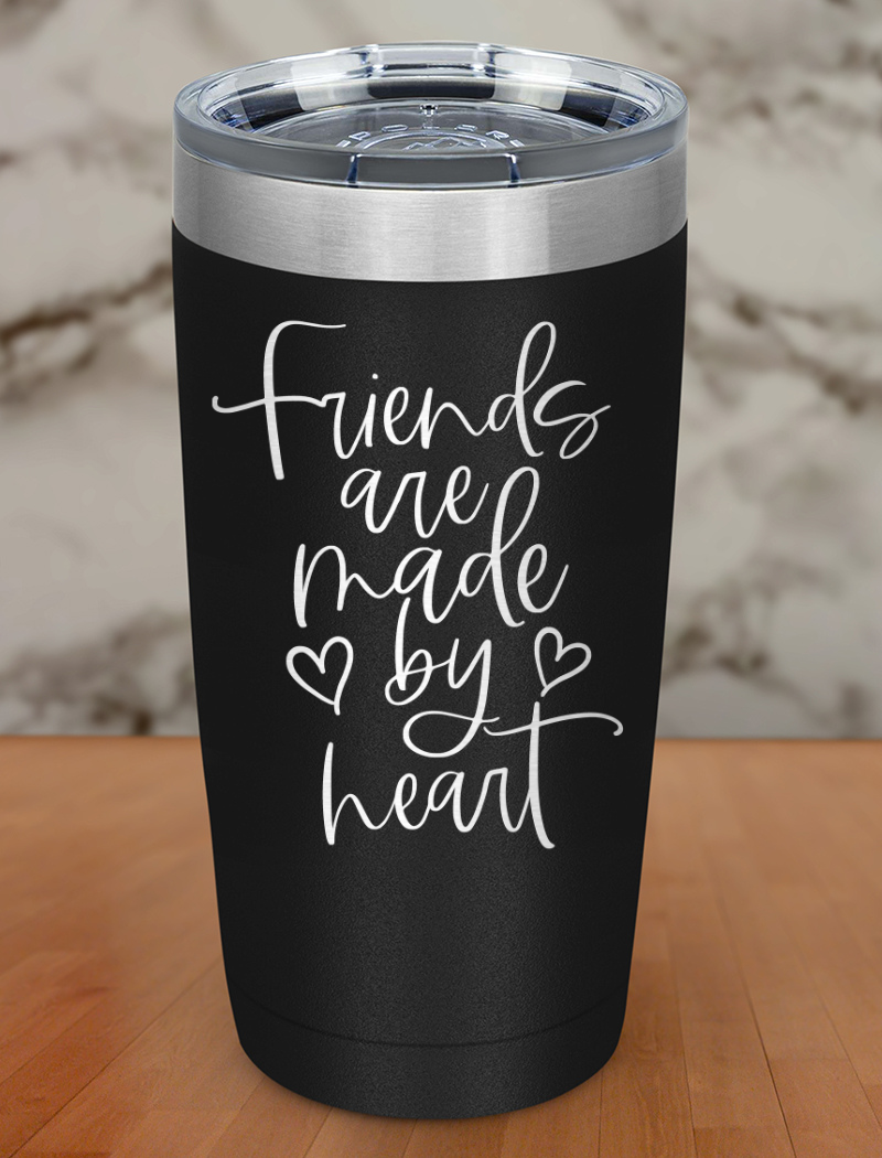 friends are made by heart Laser Etched Tumbler
