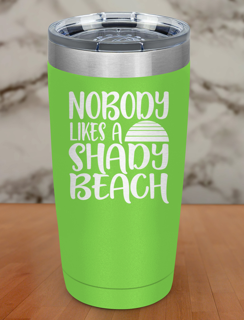 Nobody Shady Beach Laser Etched Tumbler