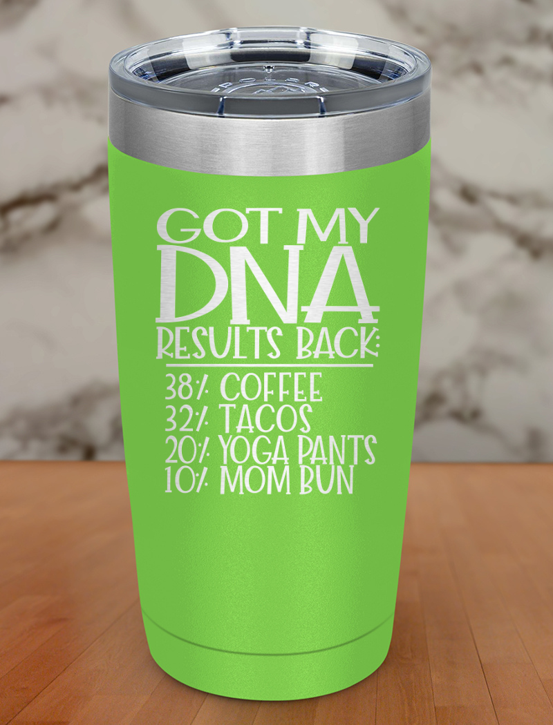 Got My DNA Results Back Laser Etched Tumbler