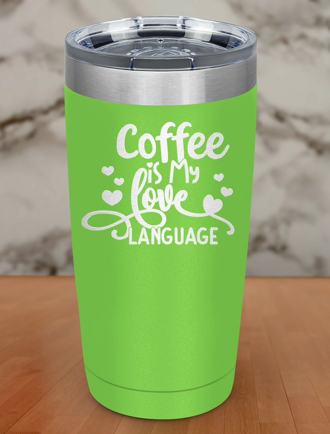 Coffee Is My Love Language Laser Etched Tumbler Hover Image