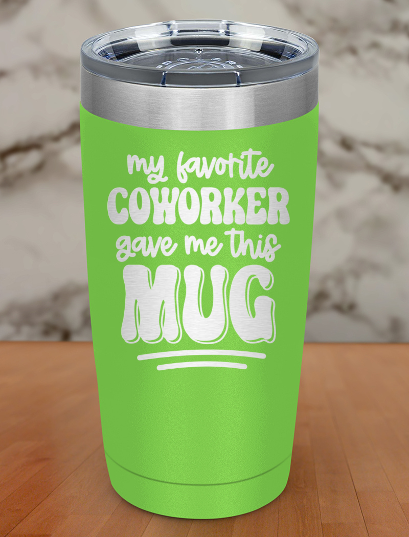 My Favorite Coworker Laser Etched Tumbler