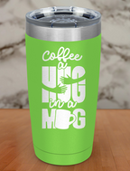 Coffee A Hug In A Mug Laser Etched Tumbler