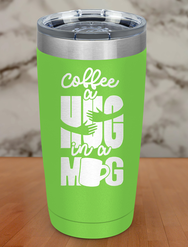 Coffee A Hug In A Mug Laser Etched Tumbler