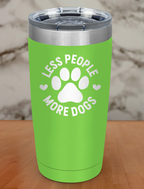 less people more dogs Laser Etched Tumbler