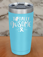 Totally Ausome Laser Etched Tumbler