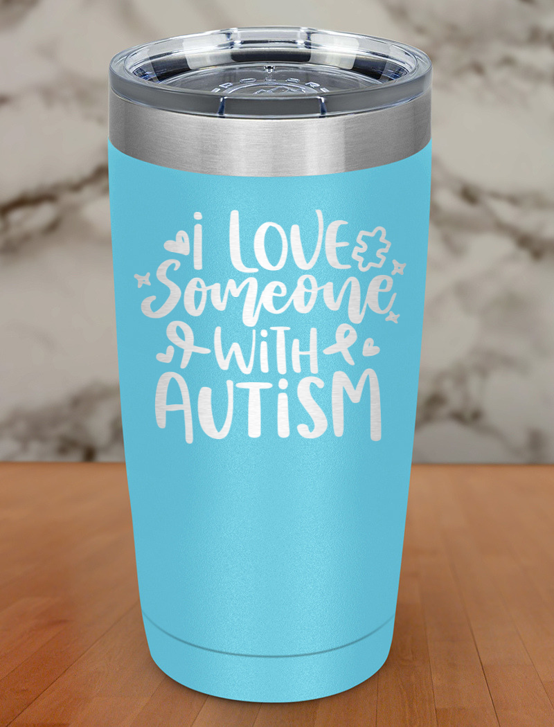 I Love Someone With Autism 2 Laser Etched Tumbler
