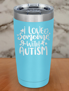I Love Someone With Autism 2 Laser Etched Tumbler