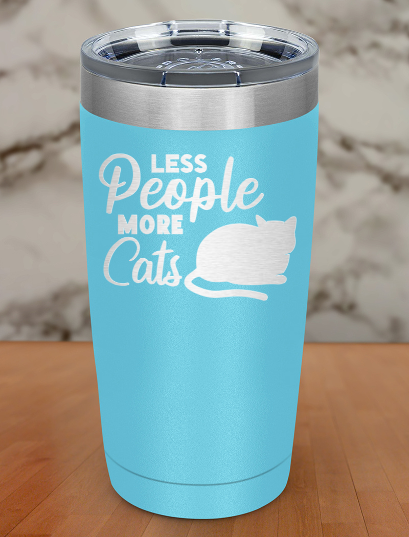 Less people more cats Laser Etched Tumbler