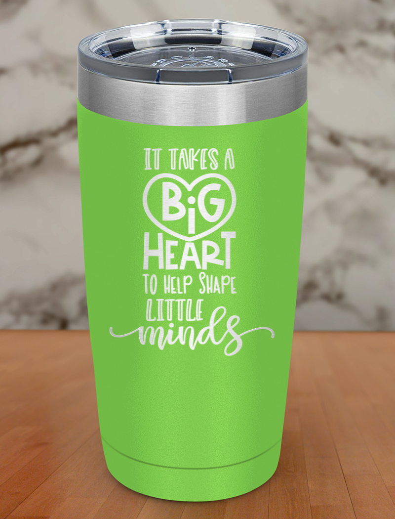 It Takes a Big Heart To Help Laser Etched Tumbler