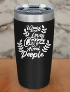 Wears black loves coffee avoid people Laser Etched Tumbler
