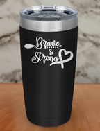 Brave and strong Laser Etched Tumbler