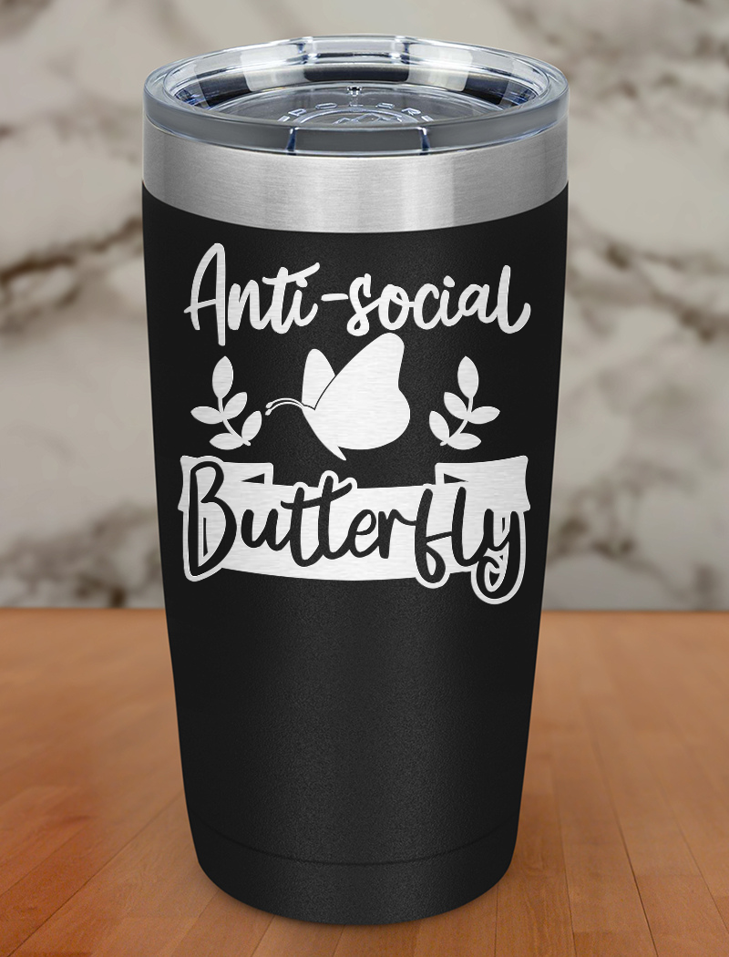Anti-social butterfly Laser Etched Tumbler