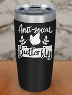 Anti-social butterfly Laser Etched Tumbler