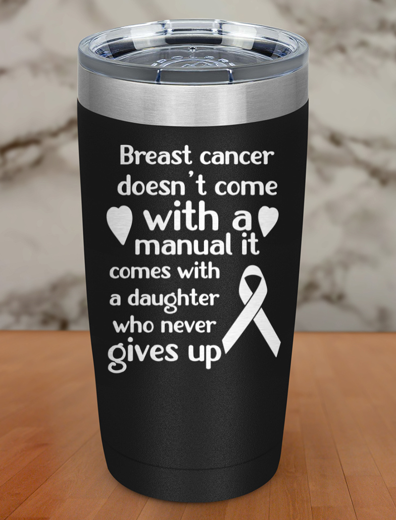 breast cancer doesn’t come Laser Etched Tumbler