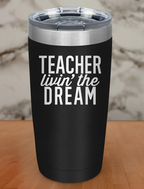Teacher Livin The Dream Laser Etched Tumbler