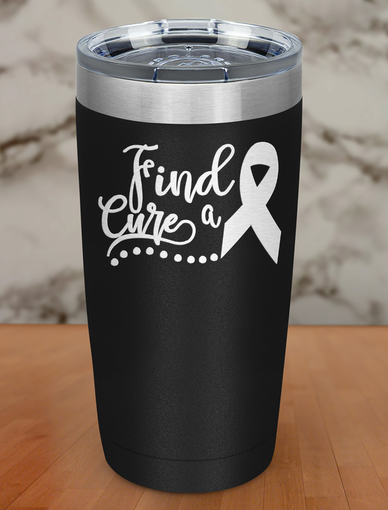 Find a cure Laser Etched Tumbler