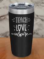 Teach Love Inspire Laser Etched Tumbler