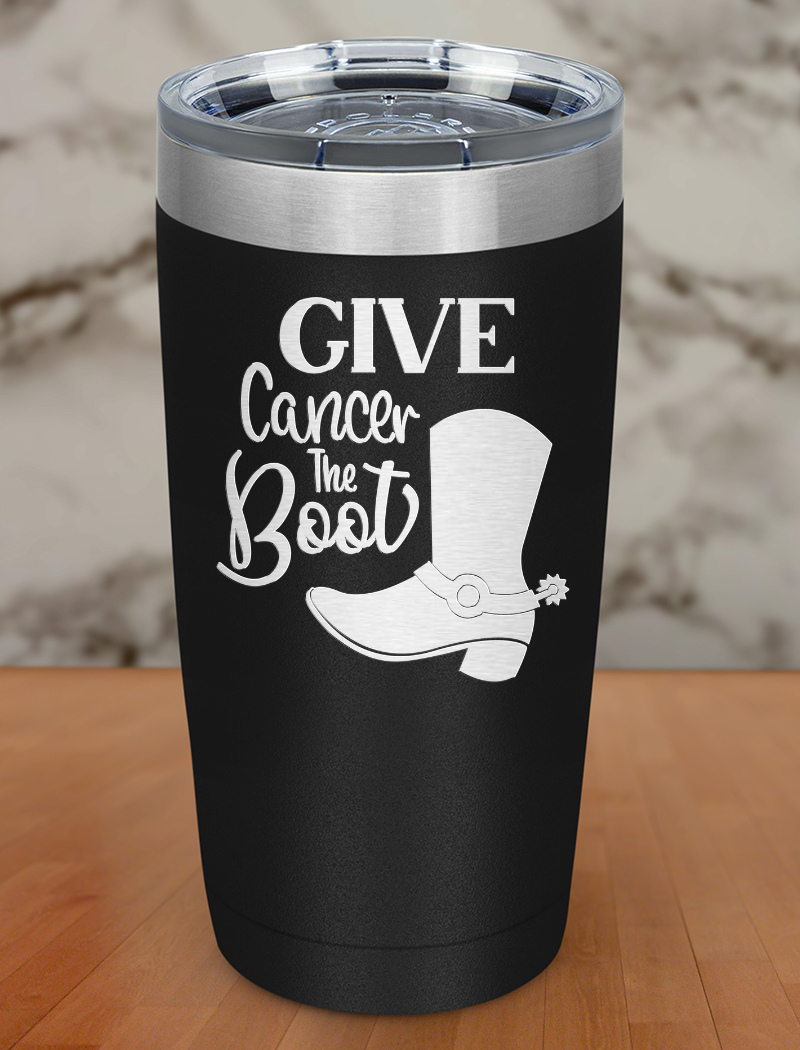 Give Cancer The Boot Laser Etched Tumbler