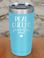 real queens fit each other's crowns Laser Etched Tumbler