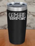 Cat Hair Don't Care Laser Etched Tumbler